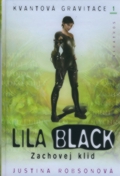 Kvantová gravitace 1: Lila Black - Zachovej klid