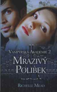 Vampýrská akademie 2 - Mrazivý polibek